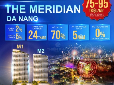 HÉ LỘ CHÍNH SÁCH BÁN HÀNG ĐƯỢC MONG CHỜ NHẤT – THE MERIDIAN ĐÀ NẴNG