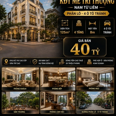 BÁN BIỆT THỰ KĐT MỄ TRÌ THƯỢNG - NAM TỪ LIÊM - PHÂN LÔ 4 Ô TÔ TRÁNH - 125M2 - 4 TẦNG - MT 8M - 40 TỶ