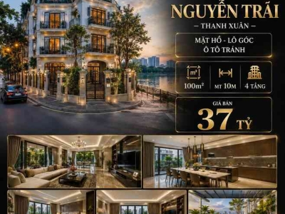 BÁN BIỆT THỰ NGUYỄN TRÃI - THANH XUÂN - MẶT HỒ - LÔ GÓC - Ô TÔ TRÁNH - 100M2 - 4 TẦNG - MT 10M - 37 TỶ
