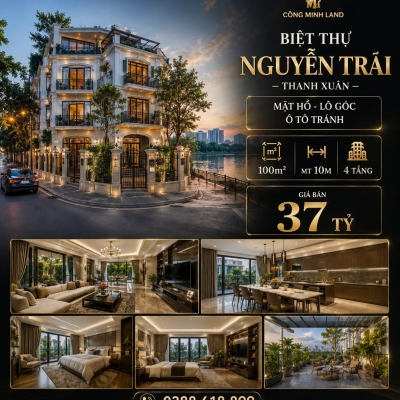 BÁN BIỆT THỰ NGUYỄN TRÃI - THANH XUÂN - MẶT HỒ - LÔ GÓC - Ô TÔ TRÁNH - 100M2 - 4 TẦNG - MT 10M - 37 TỶ