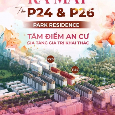 CHÍNH THỨC MỞ BÁN TOÀ P24 & P26 – PARK RESIDENCE  SUN URBAN CITY