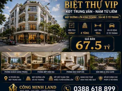 BÁN BIỆT THỰ KĐT TRUNG VĂN - NAM TỪ LIÊM - MẶT ĐƯỜNG LỚN KD  - 150M2 - 4 TẦNG - MT 10M - 67.5 TỶ