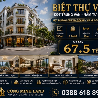 BÁN BIỆT THỰ KĐT TRUNG VĂN - NAM TỪ LIÊM - MẶT ĐƯỜNG LỚN KD  - 150M2 - 4 TẦNG - MT 10M - 67.5 TỶ